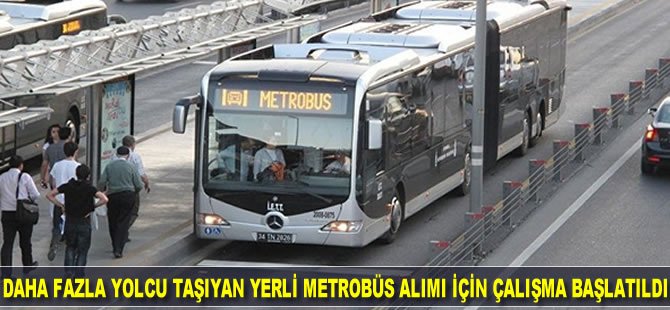 İBB: İki kat daha fazla yolcu taşıyan yerli metrobüs alımı için çalışma başlatıldı