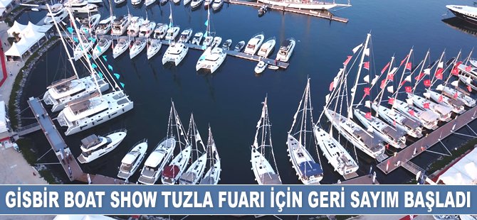 GİSBİR Boat Show Tuzla Fuarı için geri sayım başladı