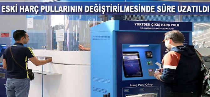 Eski harç pullarının değiştirilmesinde süre uzatıldı