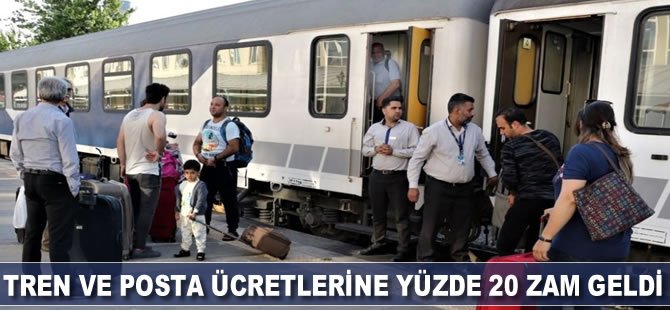 Tren ve posta ücretine yüzde 20 zam