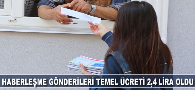 Haberleşme gönderileri temel ücreti 2,4 lira oldu