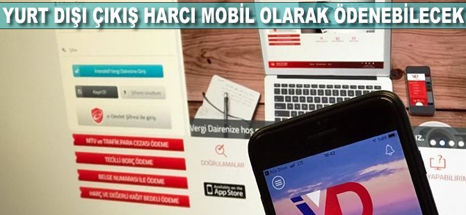 Yurt dışı çıkış harcı mobil olarak ödenebilecek