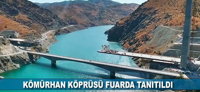 Kömürhan Köprüsü fuarda tanıtıldı