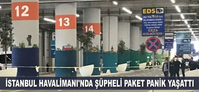 İstanbul Havalimanı'nda şüpheli paket panik yaşattı