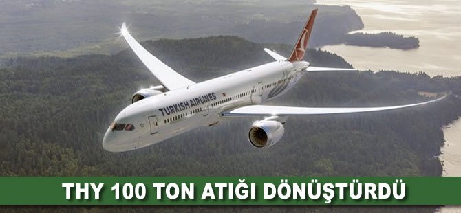 THY 100 ton atığı dönüştürdü