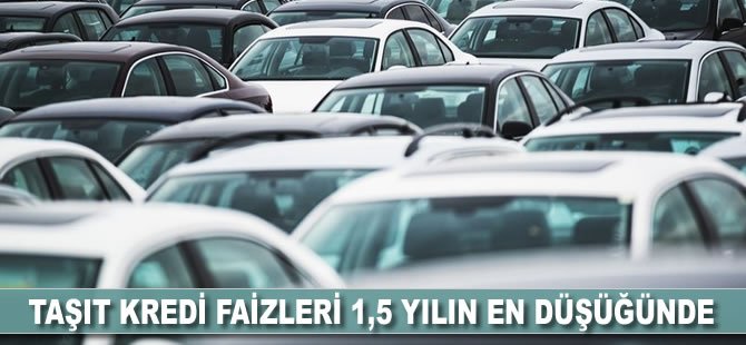 Taşıt kredi faizleri 1,5 yılın en düşüğünde