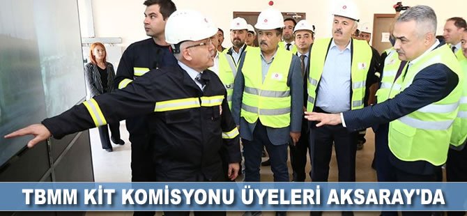 TBMM KİT Komisyonu üyeleri Aksaray'da