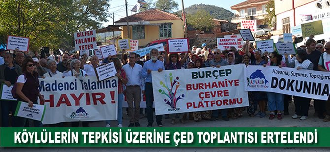 Köylülerin tepkisi üzerine ÇED toplantısı ertelendi