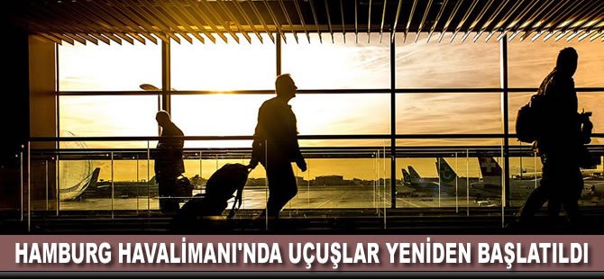 Hamburg Havalimanı'nda uçuşlar yeniden başlatıldı