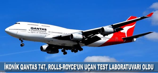 İkonik Qantas 747, Rolls-S-Royce'un uçan test laboratuvarı oldu