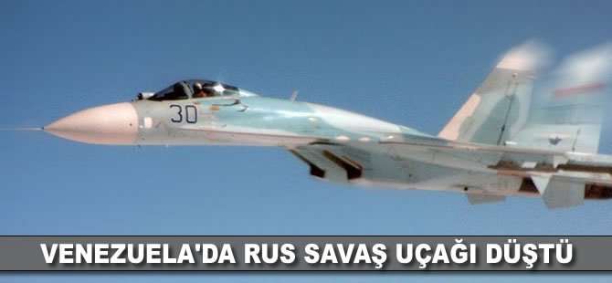 Venezuela'da Rus savaş uçağı düştü