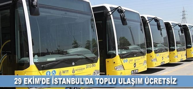 29 Ekim’de İstanbul’da toplu ulaşım ücretsiz