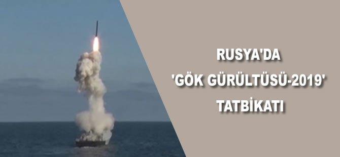 Rusya'da "Gök Gürültüsü-2019" tatbikatı