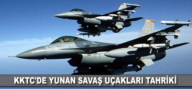 KKTC'de Yunan savaş uçakları tahriki