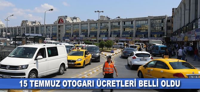 15 Temmuz Otogarı ücretleri belli oldu