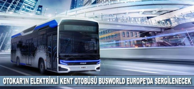 Otokar’ın elektrikli KENT otobüsü Busworld Europe’da sergilenecek