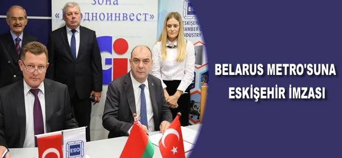 Belarus Metrosu’na Eskişehir imzası