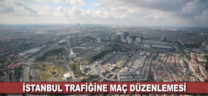 İstanbul trafiğine maç düzenlemesi