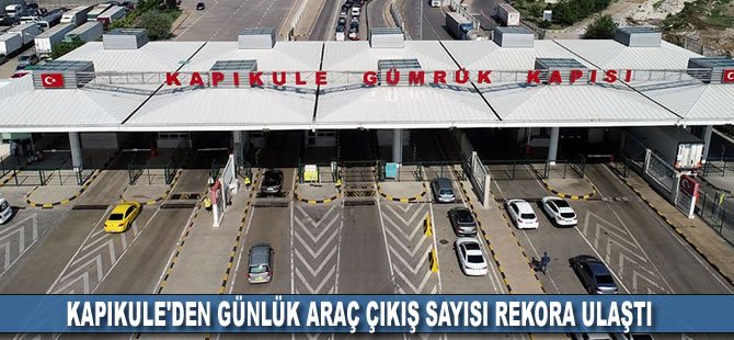 Kapıkule'den günlük araç çıkış sayısı rekora ulaştı