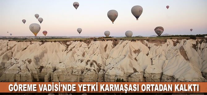 Göreme Vadisi'nde yetki karmaşası ortadan kalktı