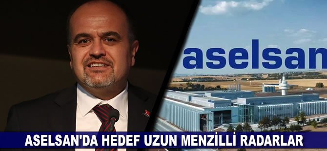 ASELSAN'da hedef uzun menzilli radarlar