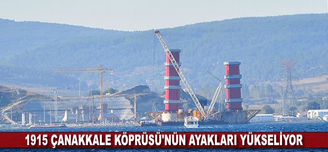 1915 Çanakkale Köprüsü'nün ayakları yükseliyor