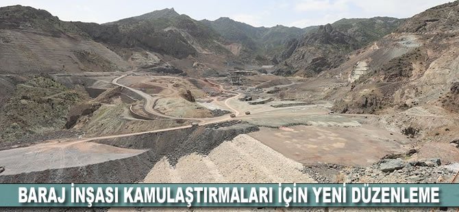 Baraj inşası kamulaştırmaları için yeni düzenleme