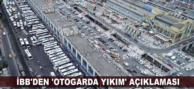 İBB'den 'otogarda yıkım' açıklaması