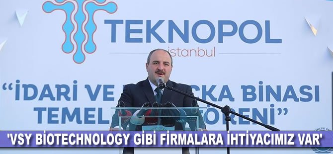 Mustafa Varank: “VSY Biotechnology gibi firmalara ihtiyacımız var”