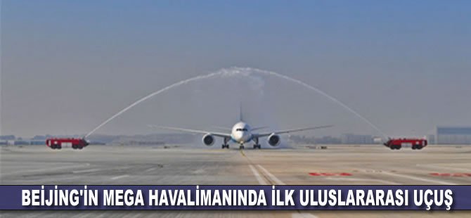 Beijing'in mega havalimanında ilk uluslararası uçuş