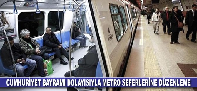 Cumhuriyet Bayramı dolayısıyla metro seferlerine düzenleme