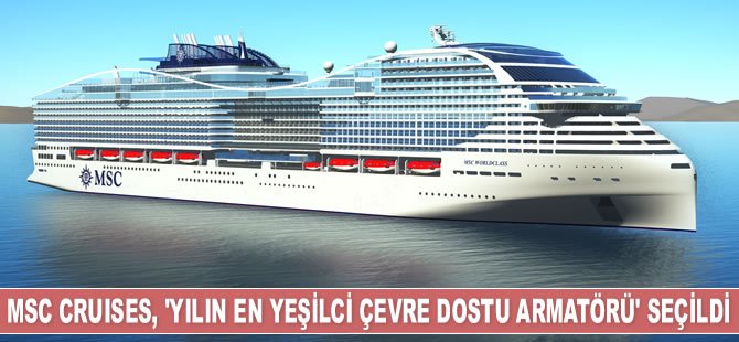 MSC Cruises, ‘Yılın En Yeşilci Çevre Dostu Armatörü’ seçildi