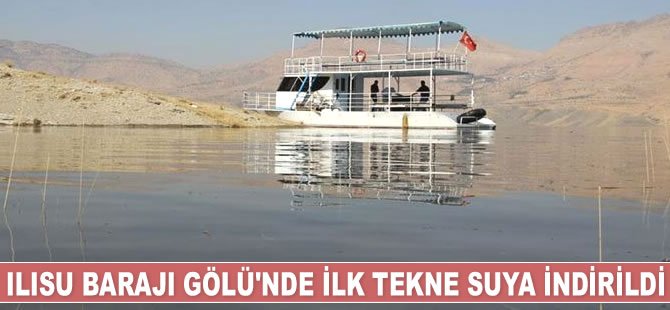 Ilısu Barajı Gölü’nde ilk tekne suya indirildi