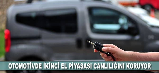 Otomotivde ikinci el piyasası canlılığını koruyor