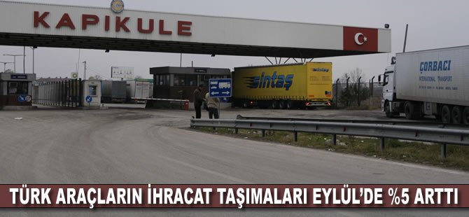 Türk araçların ihracat taşımaları Eylül’de %5 arttı