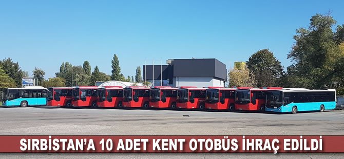 Sırbistan’a 10 adet KENT otobüs ihraç edildi