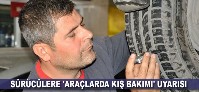 Sürücülere 'araçlarda kış bakımı' uyarısı