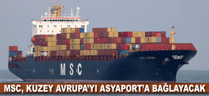 MSC, Kuzey Avrupa’yı Asyaport’a bağlayacak