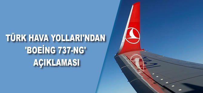 THY'den 'Boeing 737-NG' açıklaması