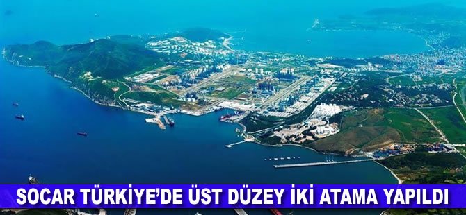 SOCAR Türkiye’de üst düzey iki atama yapıldı