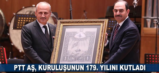 PTT AŞ kuruluşunun 179. yılını kutladı