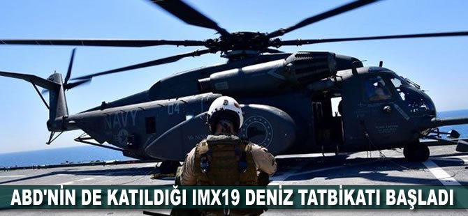 ABD'nin de katıldığı IMX19 deniz tatbikatı başladı