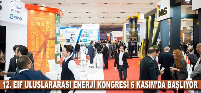 12. EIF Uluslararası Enerji Kongresi 6 Kasım'da başlıyor