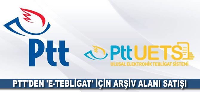 PTT'den 'e-Tebligat' için arşiv alanı satışı