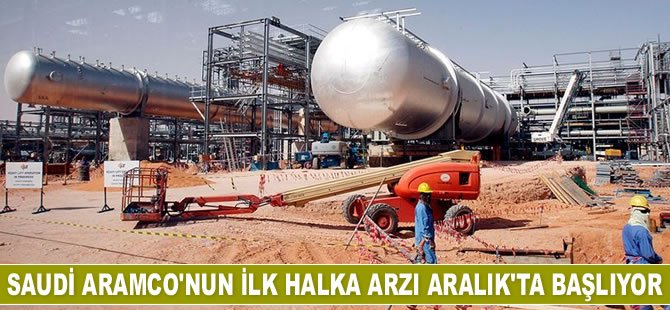 Saudi Aramco'nun ilk halka arzı Aralık’ta başlıyor