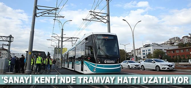 'Sanayi kenti'nde tramvay hattı uzatılıyor