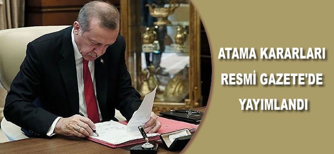 Atama kararları Resmi Gazete'de yayımlandı