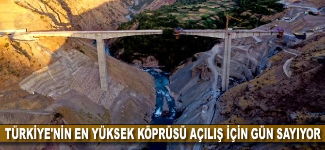 Türkiye'nin en yüksek köprüsü açılış için gün sayıyor