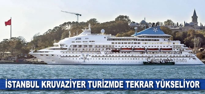 İstanbul kruvaziyer turizmde tekrar yükseliyor