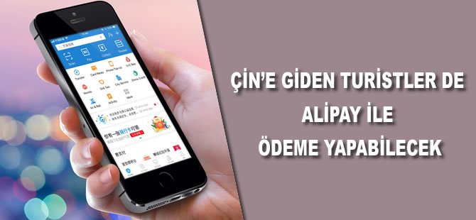 Çin’e giden turistler de Alipay ile ödeme yapabilecek